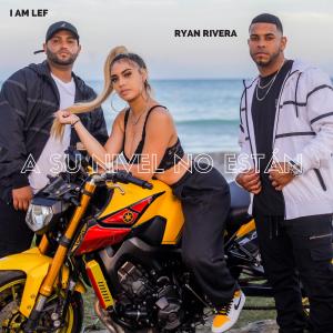 อัลบัม A SU NIVEL NO ESTÁN (feat. I AM LEF) ศิลปิน Ryan Rivera