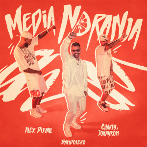 Listen to Media Naranja song with lyrics from ALEX DUVALL