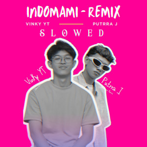 Listen to INDOMAMI (Slowed) song with lyrics from VinKy YT