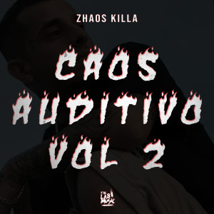 zhaos killa的專輯Caos Auditivo, Vol. 2 (Explicit)