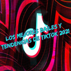 Dengarkan lagu Los Mejores Bailes Y Tendencias De TikTok 2021 nyanyian Dj Viral TikToker dengan lirik