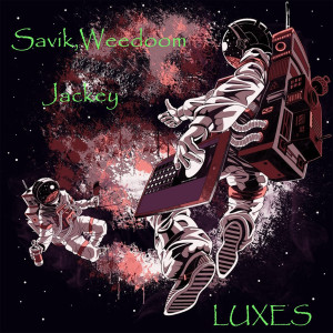 收聽Savik的Luxes (Explicit)歌詞歌曲