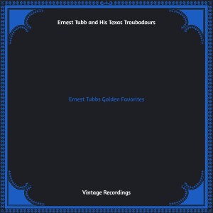 Album Ernest Tubbs Golden Favorites (Hq remastered) from Ernest Tubb And His Texas Troubadours