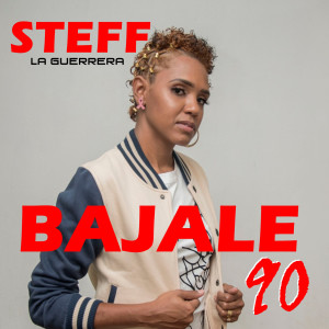 Listen to Bajale 90 song with lyrics from Steff La Guerrera