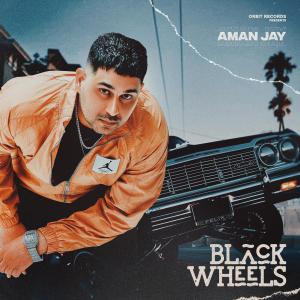 收聽AMAN JAY的Black Wheels (Explicit)歌詞歌曲