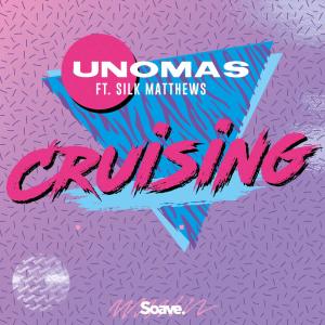 Unomas的专辑Cruising (feat. Silk Matthews)