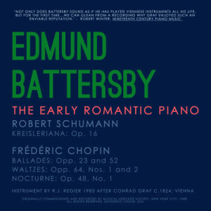 Edmund Battersby的專輯THE EARLY ROMANTIC PIANO  Schumann and Chopin