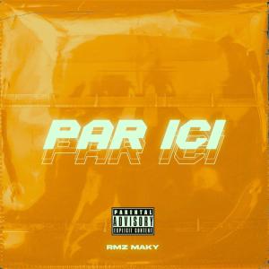 rmz的專輯Par ici (feat. Maky) (Explicit)
