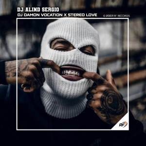 收聽Dj Alind Sergio的DJ DAMON VOCATION X STEREO LOVE歌詞歌曲