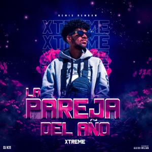 DJ K11的專輯La Pareja Del Año (feat. Xtreme) [Rembow Version] (Explicit)