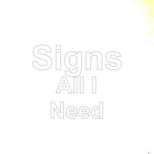Signs的專輯All i need mastered edition