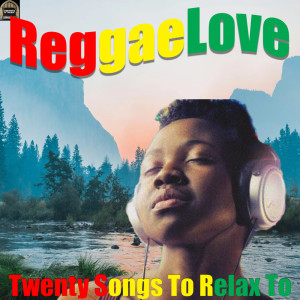 Album Reggae Love-  20 Songs To Relax To from Various