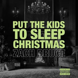 Zach Bruce的專輯Put the Kids to Sleep Christmas