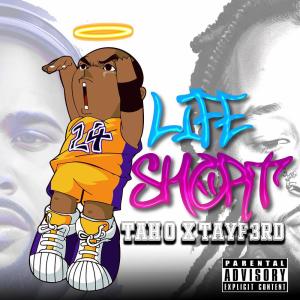 อัลบัม LIFE SHORT (feat. TayF3rd) (Explicit) ศิลปิน Tah O