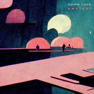 收聽Home Cook的Oneiroi歌詞歌曲