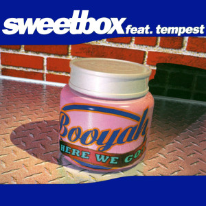 Listen to Booyah (Here We Go) (Long Version) song with lyrics from Sweetbox
