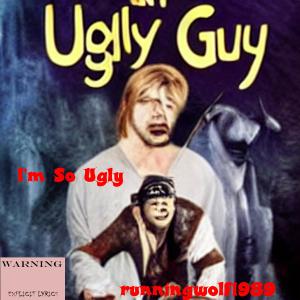 Album I'm So Ugly (Explicit) from RunningWolf1989