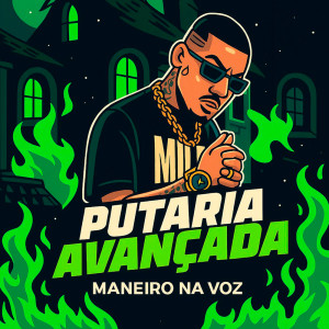 Album Putaria Avançada (Explicit) from Maneiro Na Voz