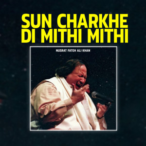 Sun Charkhe Di Mithi Mithi