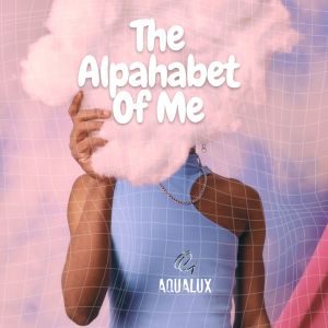 Album The Alphabet Of Me from Aqualux