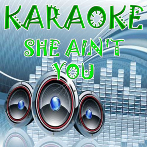 Chris Brown's karaoke band的專輯She ain't you  (In the style of Chris Brown) (Karaoke)