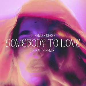 อัลบัม Somebody to Love (DJ Katch Remix) ศิลปิน DJ Remo