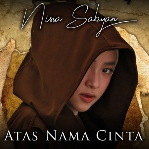 收听Nissa Sabyan的Atas Nama Cinta歌词歌曲