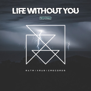 Zephyr的專輯Life Without You