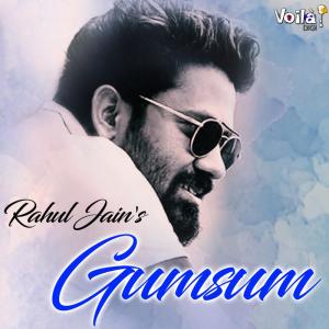 收听Rahul Jain的Gumsum歌词歌曲