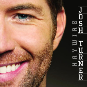 ดาวน์โหลดและฟังเพลง Haywire (Album Version) พร้อมเนื้อเพลงจาก Josh Turner