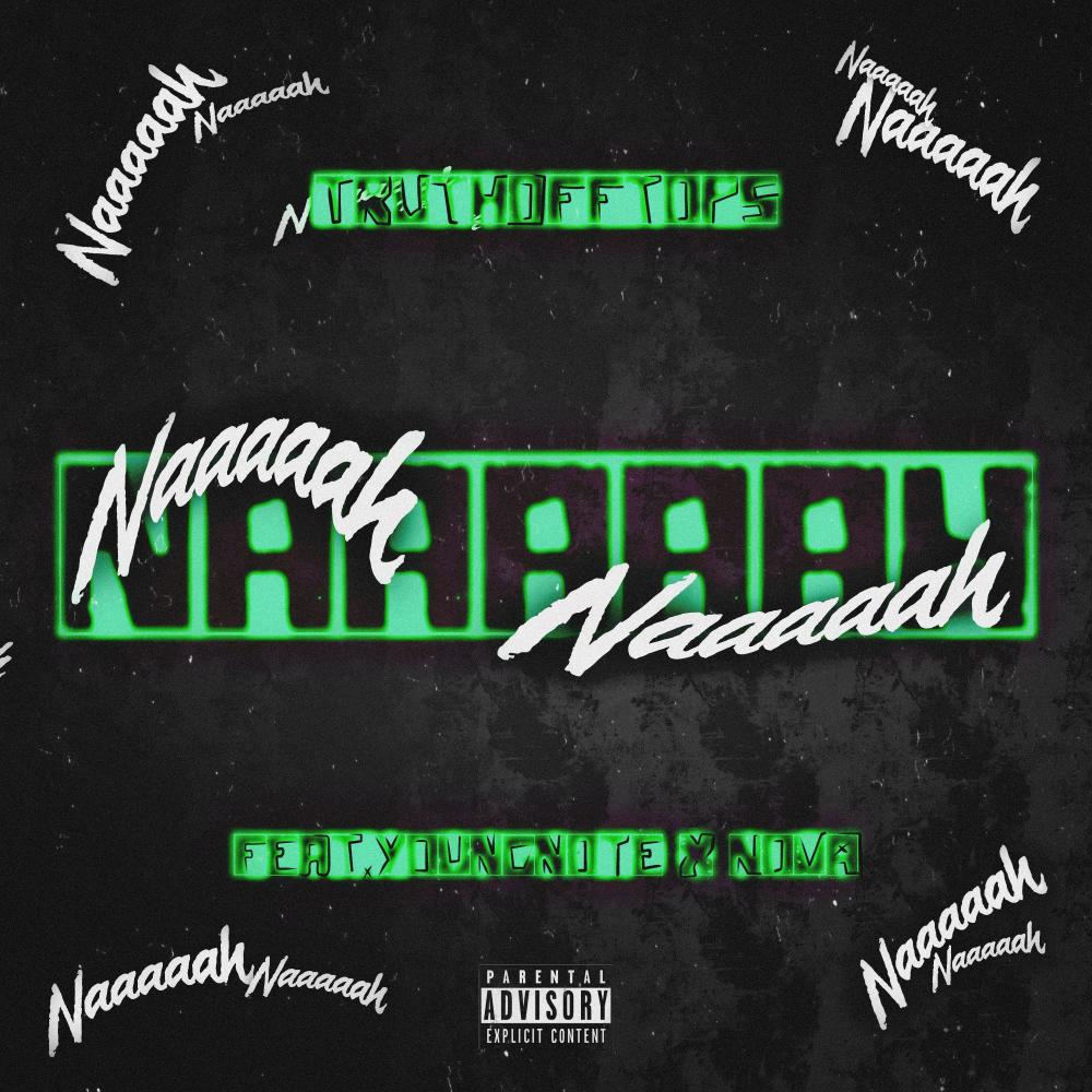 NAAAAH (feat. Young Note & Nova HeartBreak) (Explicit)