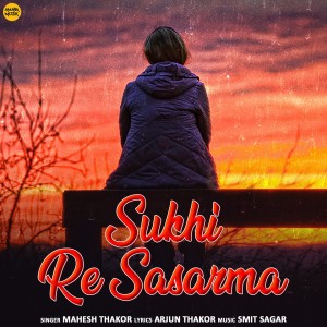 Sukhi Re Sasarma dari Mahesh Thakor