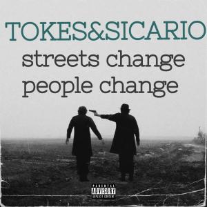 ดาวน์โหลดและฟังเพลง Streets change (feat. Sicario) (Explicit) พร้อมเนื้อเพลงจาก Tokes