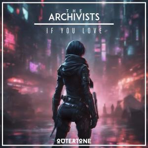 Album If You Love oleh The Archivists