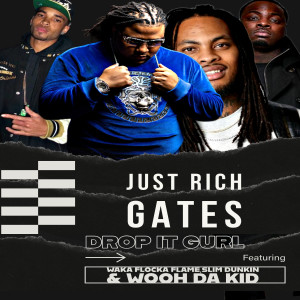 Dengarkan Drop It Gurl (Explicit) lagu dari Just Rich Gates dengan lirik