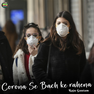 Album Corona Se Bach Ke Rahena from Raju Gautam