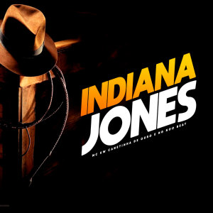 Album Indiana Jones (Explicit) oleh mc kw canetinha de ouro