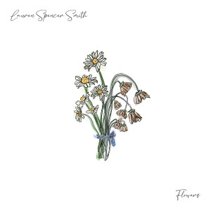 收聽Lauren Spencer-Smith的Flowers (Clean)歌詞歌曲