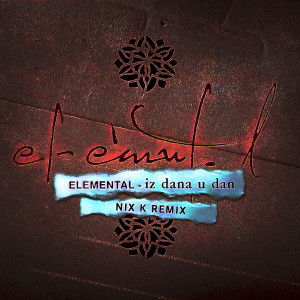 ดาวน์โหลดและฟังเพลง Iz dana u dan (Nix K Remix) พร้อมเนื้อเพลงจาก Elemental
