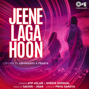 Jeene Laga Hoon (Lofi Mix) dari Atif Aslam