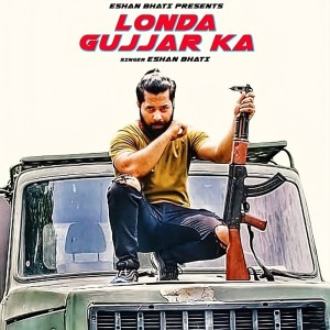 Listen to Londa Gujjar Ka song with lyrics from Eshan Bhati