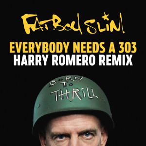 Fatboy Slim的專輯Everybody Needs a 303 (Harry Romero Remix)