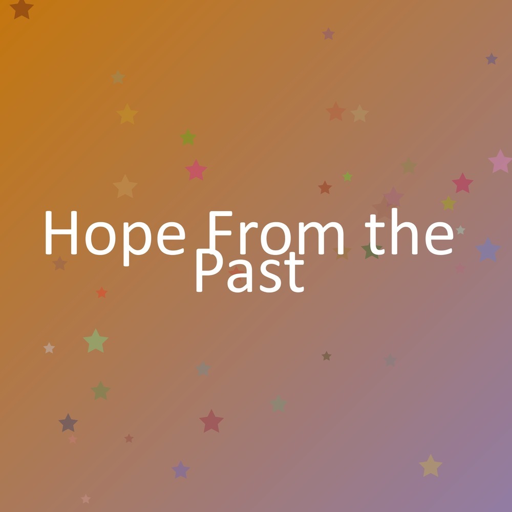 Hope From the Past