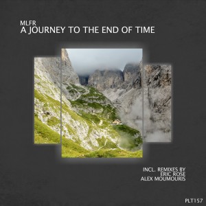 Listen to A Journey to the End of Time (Eric Rose Remix (Listeners Edition)) (Eric Rose Remix Listeners Edition) song with lyrics from MLFR