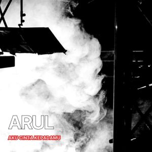 Album Aku Cinta Kepadamu oleh Arul