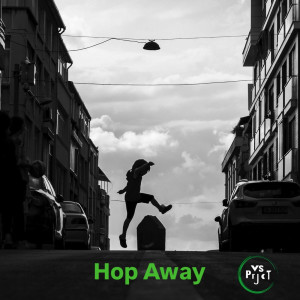 Listen to Hop Away song with lyrics from VS Prjct