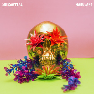 收聽Shiksappeal的Mahogany (Single Version)歌詞歌曲