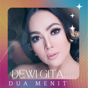 Dewi Gita的专辑Dua Menit (From "Jangan Rebut Suamiku")