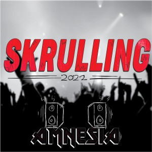 收聽Amnesia的Skrulling 2022歌詞歌曲