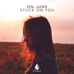 收聽On June的Stuck On You歌詞歌曲